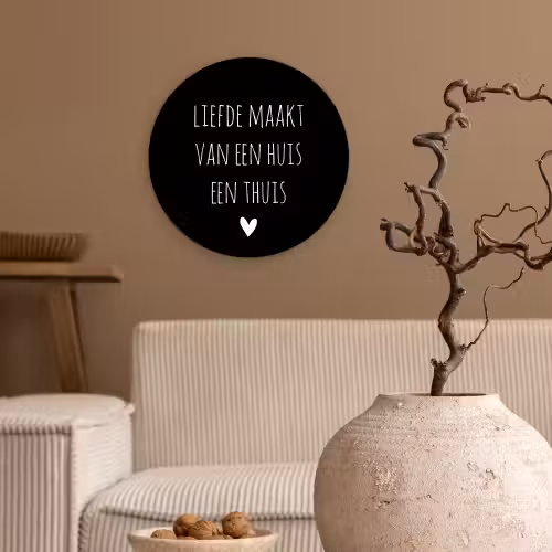 Quotes - Liefde maakt van een huis een thuis - Spreuken Wandcirkel kunststof plaat 5mm dik klein -sfeer1