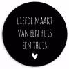 Quotes - Liefde maakt van een huis een thuis - Spreuken Wandcirkel kunststof plaat 5mm dik klein -3d