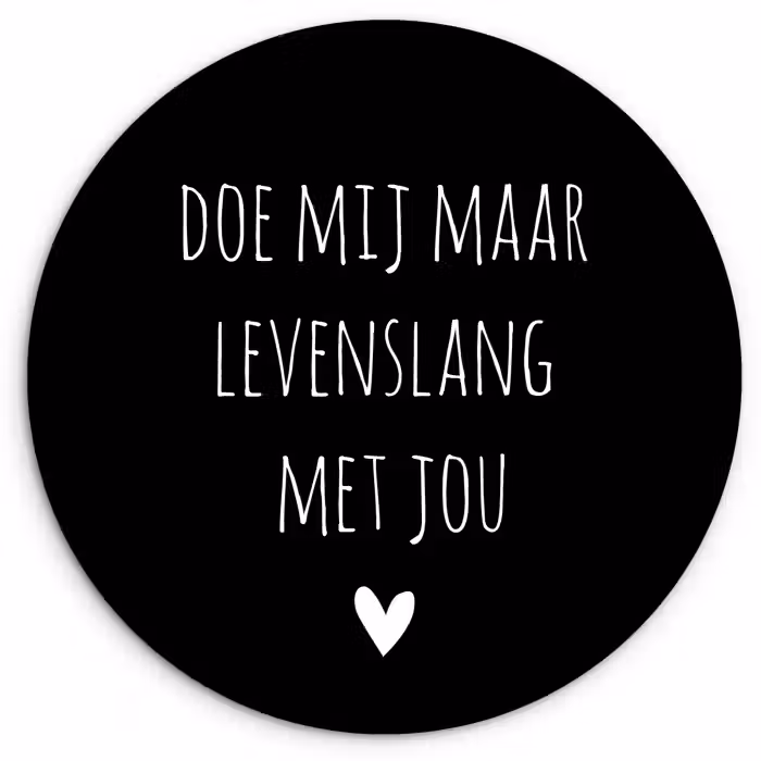 Quotes - Doe mij maar levenslang met jou - Spreuken Wandcirkel kunststof plaat 5mm dik klein -3d