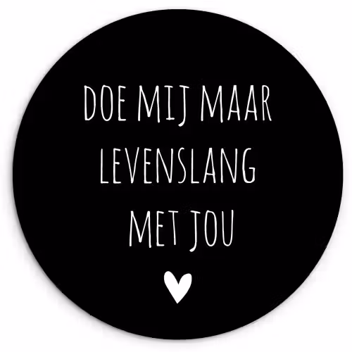 Quotes - Doe mij maar levenslang met jou - Spreuken Wandcirkel kunststof plaat 5mm dik klein -3d