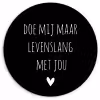 Quotes - Doe mij maar levenslang met jou - Spreuken Wandcirkel kunststof plaat 5mm dik klein -3d