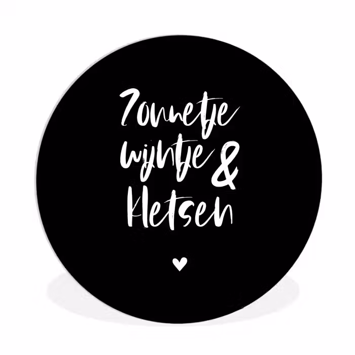 Quotes - Zonnetje, wijntje & kletsen - Tekst - Wijn - Zomer Wandcirkel kunststof plaat 5mm dik klein -3d
