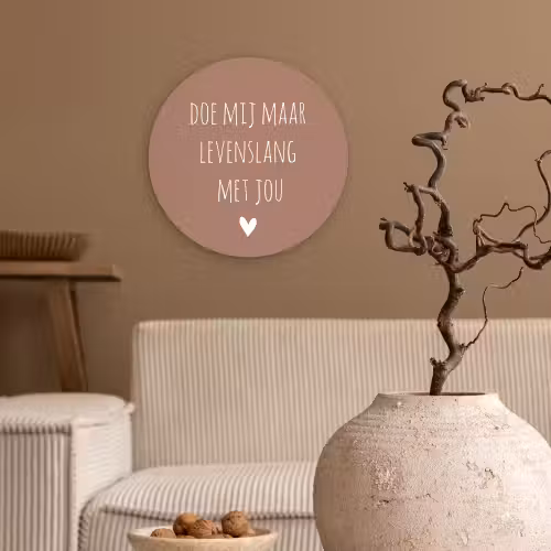 Quotes - Spreuken - Doe mij maar levenslang met jou Wandcirkel kunststof plaat 5mm dik klein -sfeer1