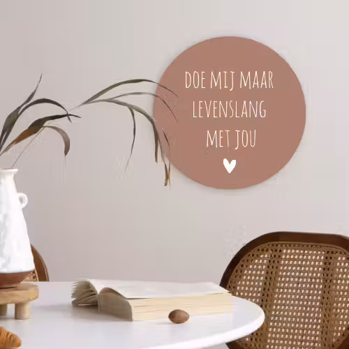 Quotes - Spreuken - Doe mij maar levenslang met jou Wandcirkel kunststof plaat 5mm dik klein -sfeer4