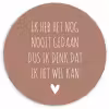 Quotes - Spreuken - Ik heb het nog nooit gedaan dus Wandcirkel kunststof plaat 5mm dik klein -3d