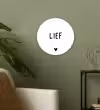 Quotes - Lief - Spreuken Wandcirkel kunststof plaat 5mm dik klein -sfeer3