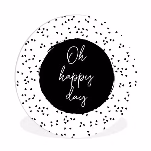 Quotes - Tekst - Oh happy day - Geluk Wandcirkel kunststof plaat 5mm dik klein -3d