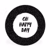 Quotes - Tekst - Oh happy day - Geluk Wandcirkel kunststof plaat 5mm dik klein -3d