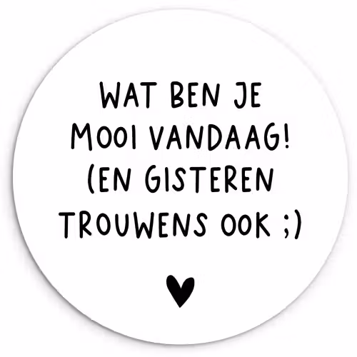 Quotes - Wat ben je mooi vandaag - Spreuken Wandcirkel kunststof plaat 5mm dik klein -3d