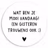 Quotes - Wat ben je mooi vandaag - Spreuken Wandcirkel kunststof plaat 5mm dik klein -3d