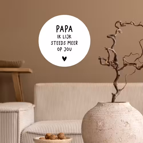 Papa - Spreuken - Stef Bos - Papa ik lijk steeds meer op jou - Quotes Wandcirkel behangsticker klein -sfeer1