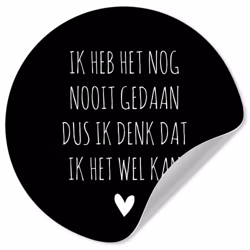 Spreuken - Ik heb het nog nooit gedaan dus - Quotes Wandcirkel behangsticker klein -3d
