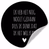 Spreuken - Ik heb het nog nooit gedaan dus - Quotes Wandcirkel behangsticker klein -3d