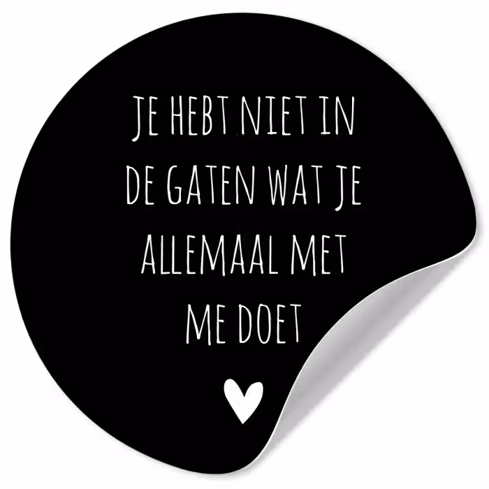 Spreuken - Wat je allemaal met me doet - Quotes Wandcirkel behangsticker klein -3d