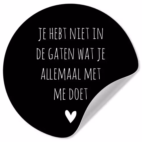 Spreuken - Wat je allemaal met me doet - Quotes Wandcirkel behangsticker klein -3d
