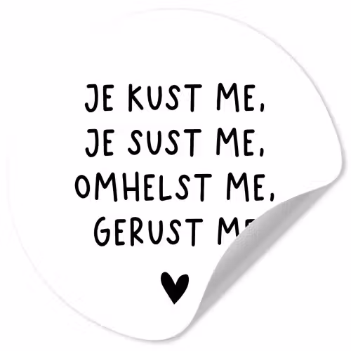 Spreuken - Quotes - Je kust je je sust me - Maaike Ouboter Wandcirkel behangsticker klein -3d
