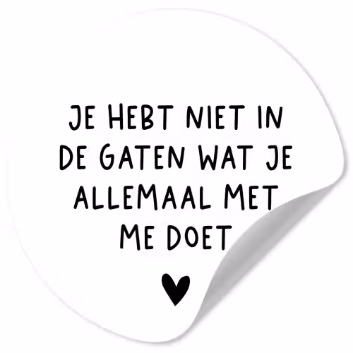 Spreuken - Quotes - Wat je allemaal met me doet Wandcirkel behangsticker klein -3d