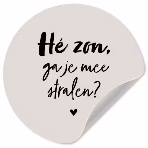 Tekst - Hé zon, ga je mee stralen? - Quotes - Zomer Wandcirkel behangsticker klein -3d