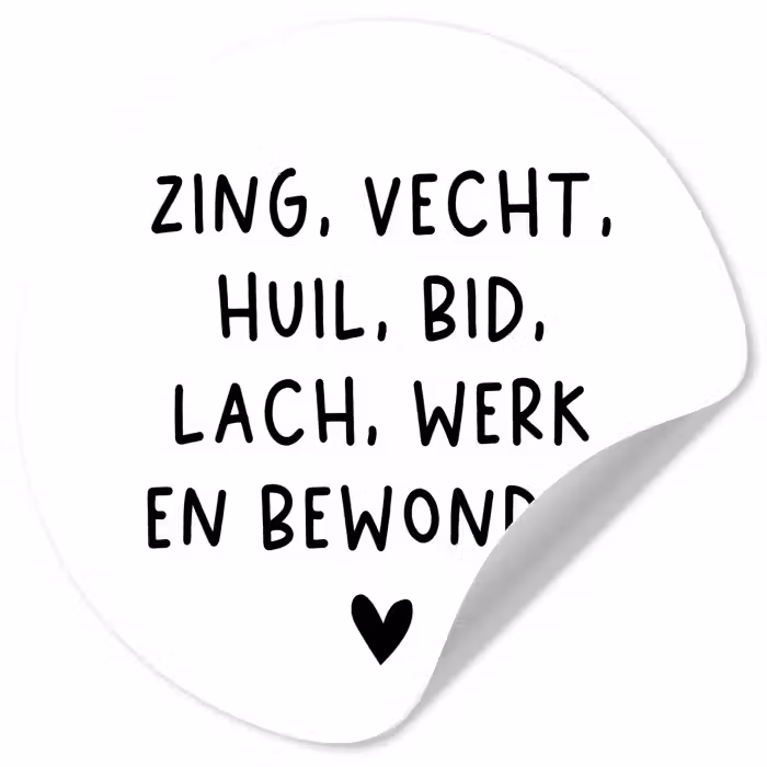 Quotes - Zing vecht huil bid lach werk en bewonder - Spreuken - Ramses Shaffy Wandcirkel behangsticker klein -3d