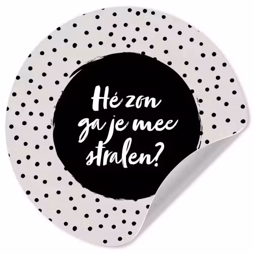 Quotes - Tekst - Hé zon ga je mee stralen? - Zon Wandcirkel behangsticker klein -3d