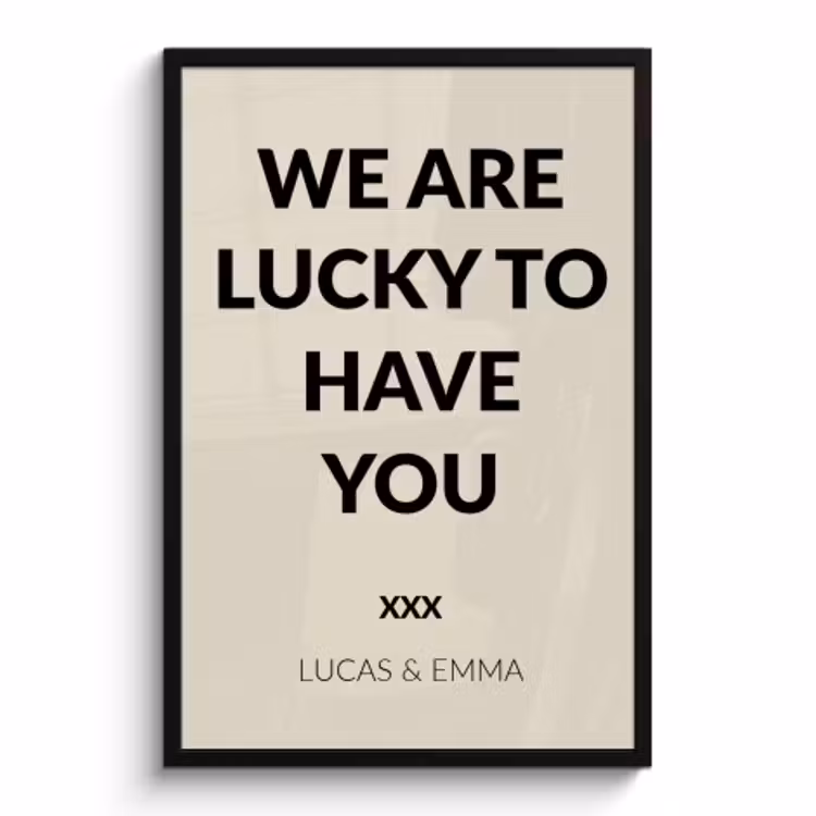 Poster mit Rahmen - We are lucky to have you — 1