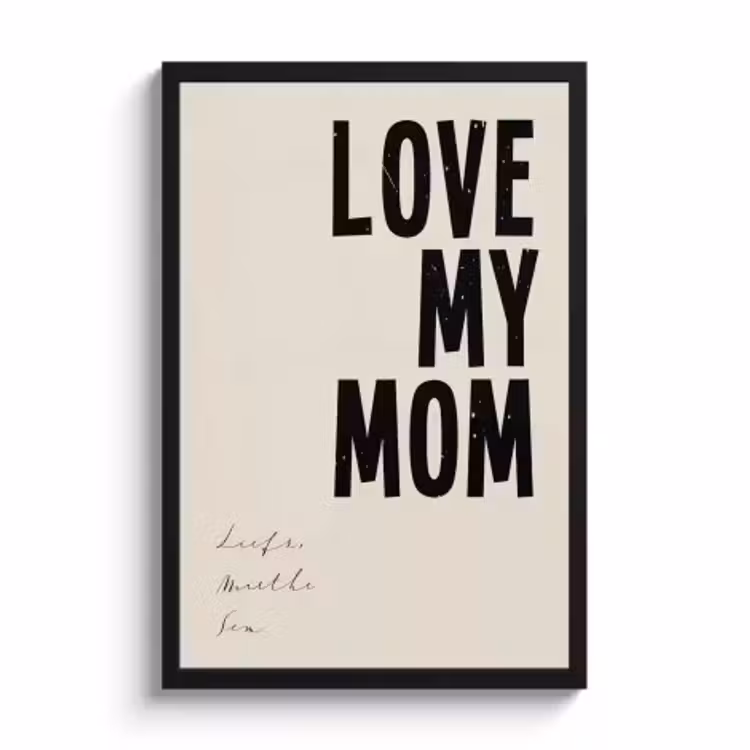 Poster mit Rahmen – Love my mom — 1