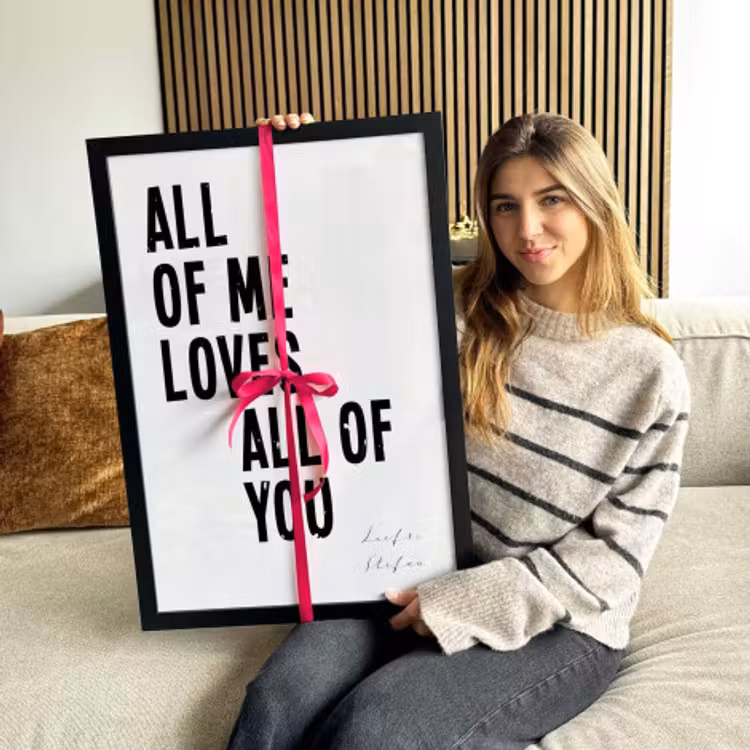 Poster mit Rahmen - All of me loves all of you — 4