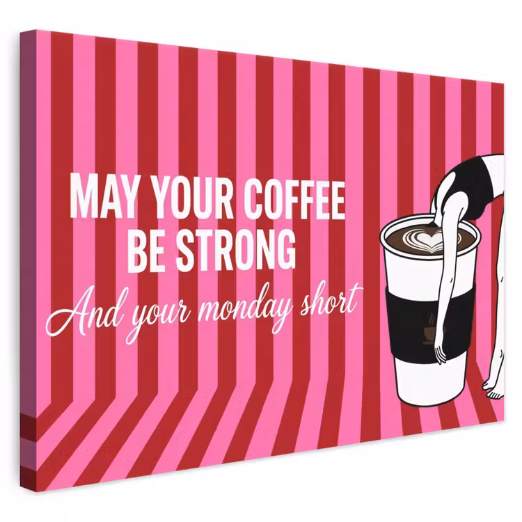 Leinwandbild - Rosa - Streifen - Kaffee - Montag — 1